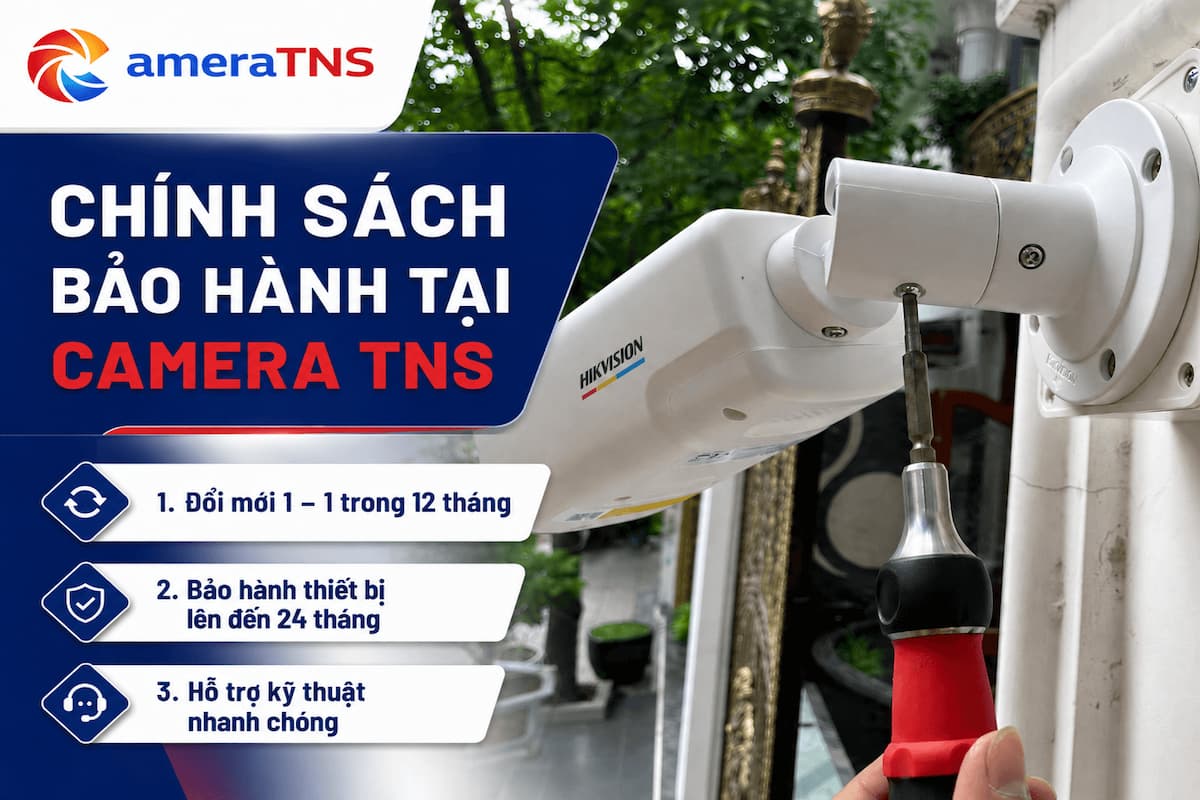 chinh-sach-bao-hanh-tai-camera-tns
