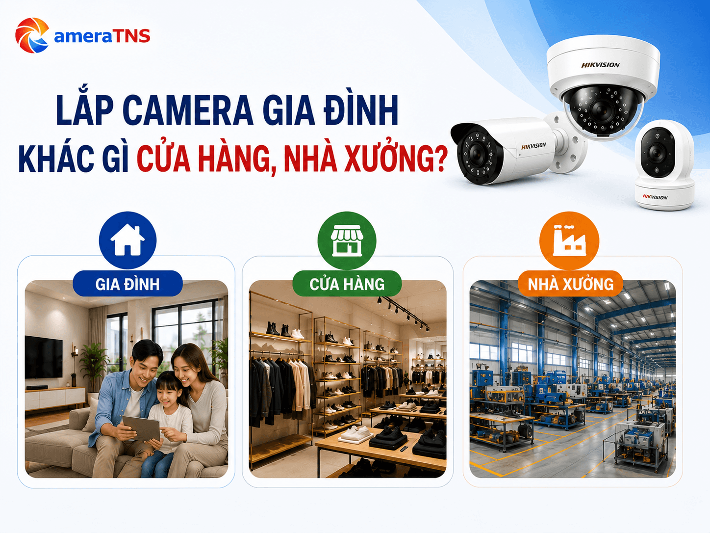 lap-camera-gia-dinh-khac-gi-cua-hang-nha-xuong