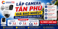 🏠 Lắp camera Tân Phú giá bao nhiêu? Bảng giá & kinh nghiệm chọn đúng